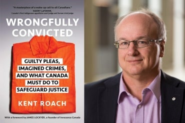 New Book By U Of T Law Professor Kent Roach Examines The Injustice Of ...